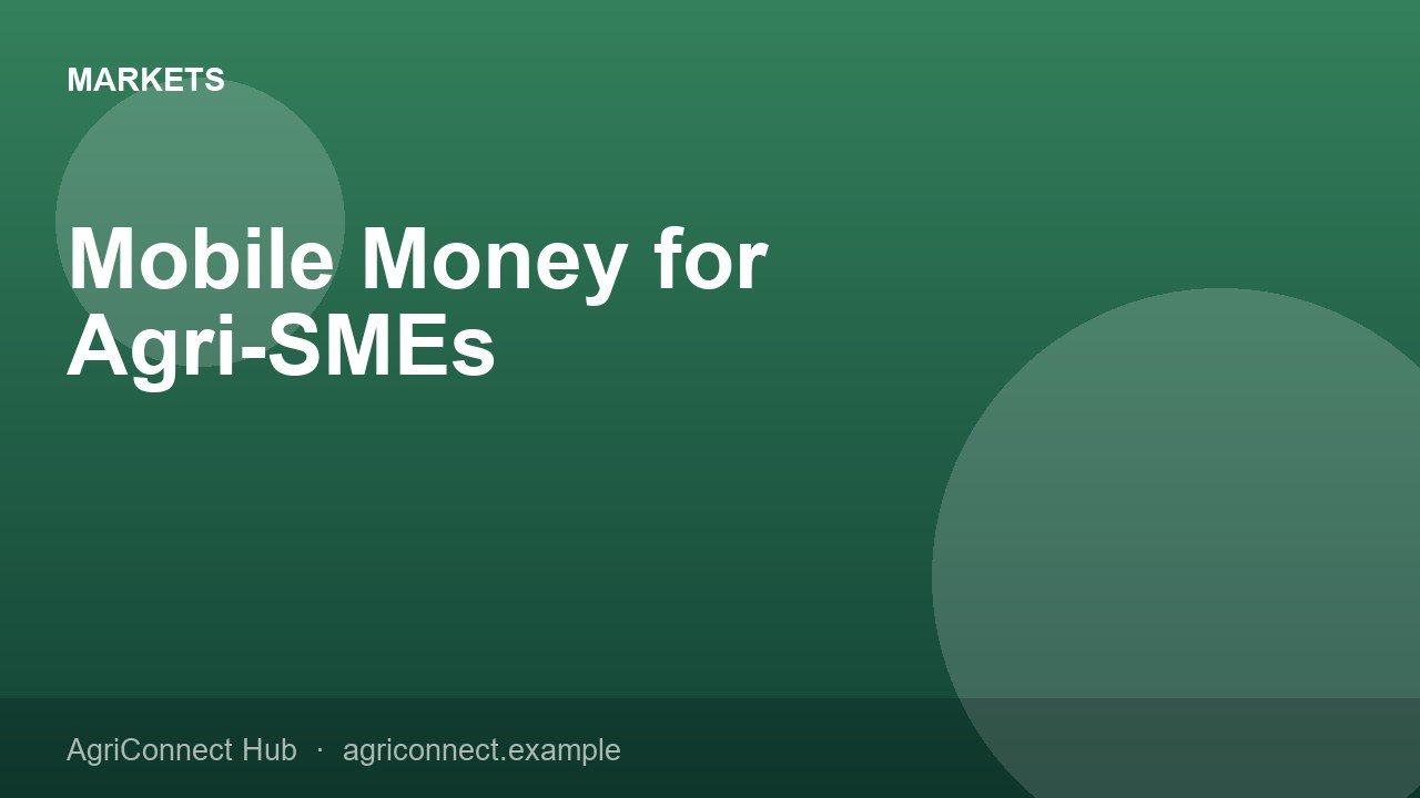 Mobile Money for Agri-SMEs